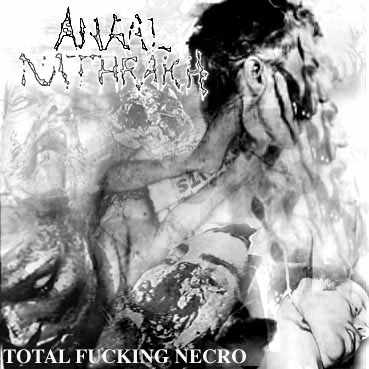 ANAAL NATHRAKH - Total Fucking Necro cover 