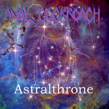 ANAL COCKROACH - Astralthrone cover 