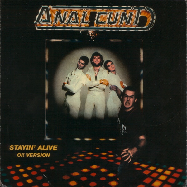 ANAL CUNT - Stayin' Alive (Oi! Version) cover 