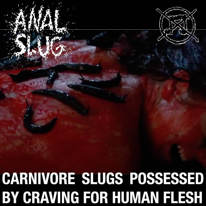 ANAL SLUG - Carnivore Slugs Possessed by Craving for Human Flesh cover 