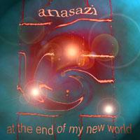 ANASAZI - At the end of my new world (part I) cover 