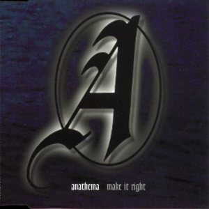 ANATHEMA - Make it Right cover 