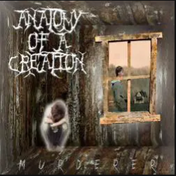 ANATOMY OF A CREATION - Murderer cover 