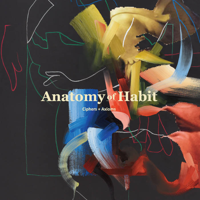 ANATOMY OF HABIT - Ciphers + Axioms cover 