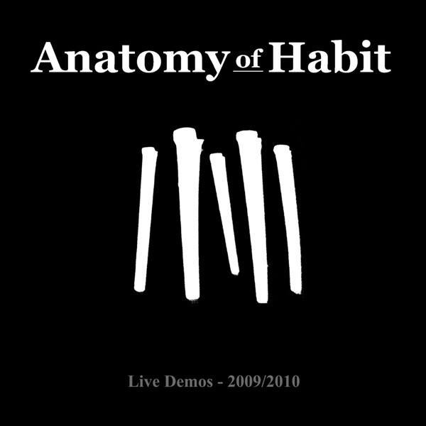 ANATOMY OF HABIT - Live Demos - 2009​/​2010 cover 