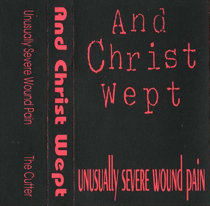 AND CHRIST WEPT - Unusually Severe Wound Pain cover 
