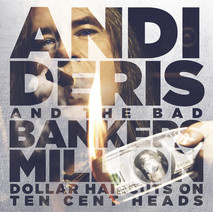 ANDI DERIS & THE BAD BANKERS - Million Dollar Haircuts on Ten Cent Heads cover 