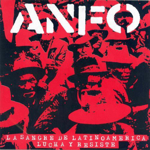 ANFO - La Sangre De Latinoamerica Lucha Y Resiste cover 