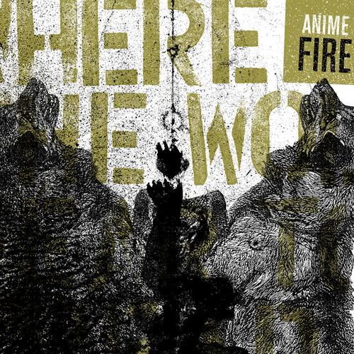 ANIME FIRE - Where the Wolves Fear to Tread cover 