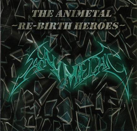ANIMETAL - The Animetal -Re-birth Heroes- cover 