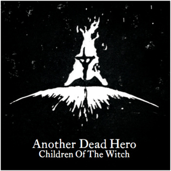 ANOTHER DEAD HERO - Children Of The Witch cover 