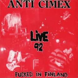 ANTI-CIMEX - Live 92 - Fucked In Finland cover 