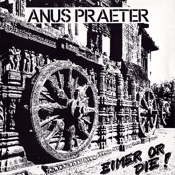 ANUS PRAETER - Eimer Or Die! cover 