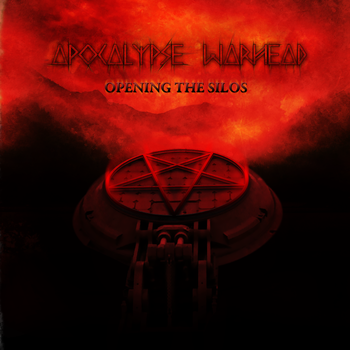 APOCALYPSE WARHEAD - Opening The Silos cover 