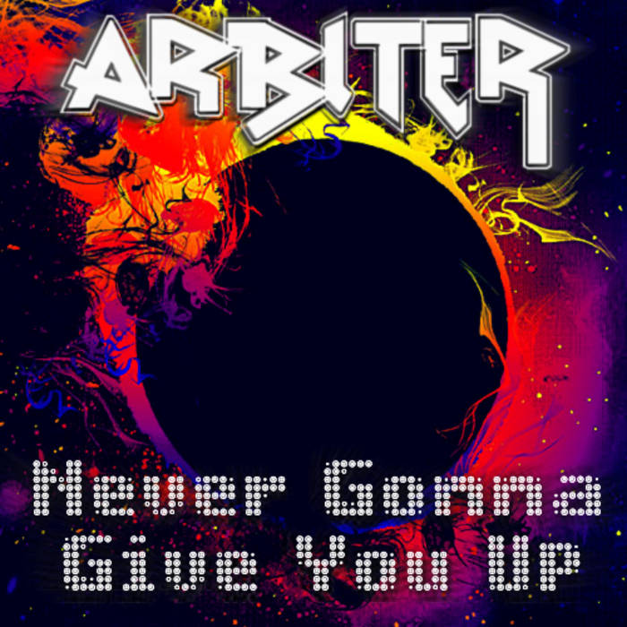 ARBITER (MI) - Never Gonna Give You Up cover 