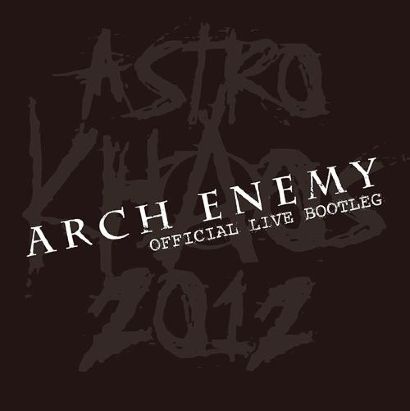 ARCH ENEMY - Astro Khaos 2012 - Official Live Bootleg cover 