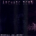 ARCHAIC ICON - Models of Irony cover 