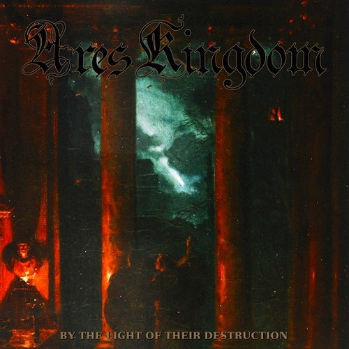 ARES KINGDOM - By The Light Of Their Destruction cover 