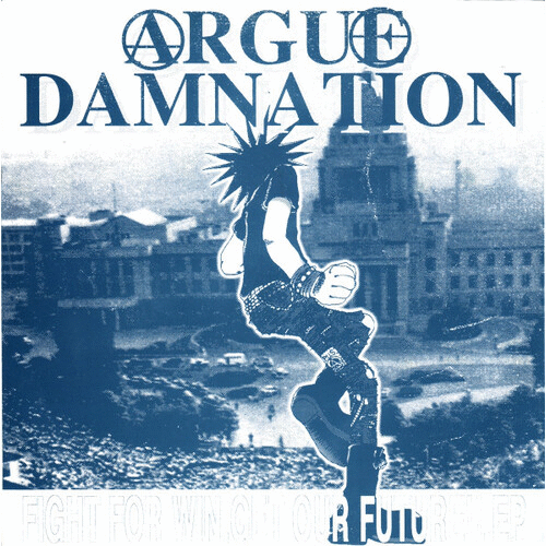 ARGUE DAMNATION - Fight For Win. Get Our Future!!. EP cover 