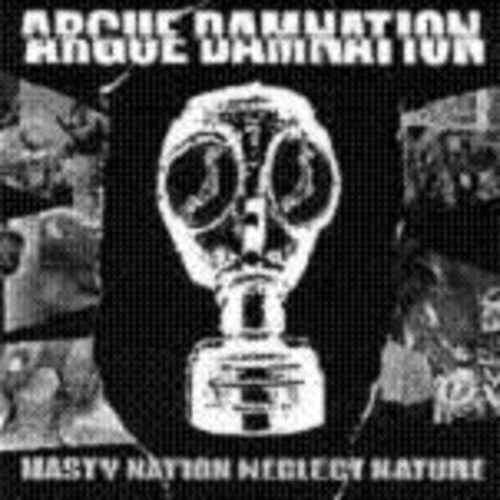 ARGUE DAMNATION - Nasty Nation Neglect Nature cover 