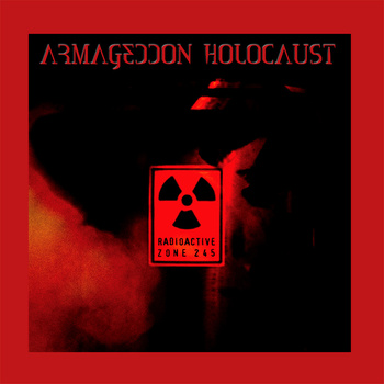 ARMAGEDDON HOLOCAUST - Radioactive Zone 245 cover 