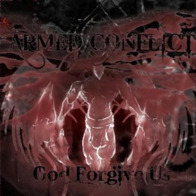 ARMED CONFLICT - God Forgive Us cover 