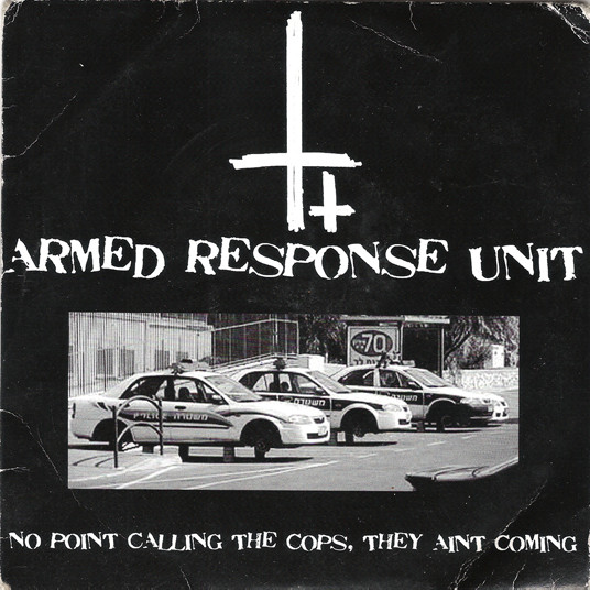 ARMED RESPONSE UNIT - No Point Calling The Cops, They Ain't Coming ‎ cover 