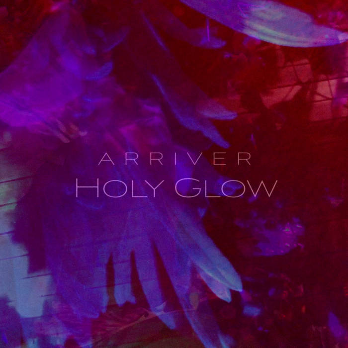 ARRIVER - Holy Glow cover 
