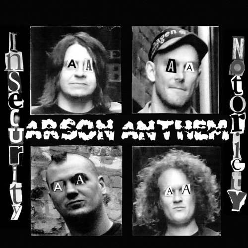 ARSON ANTHEM - Insecurity Notoriety cover 