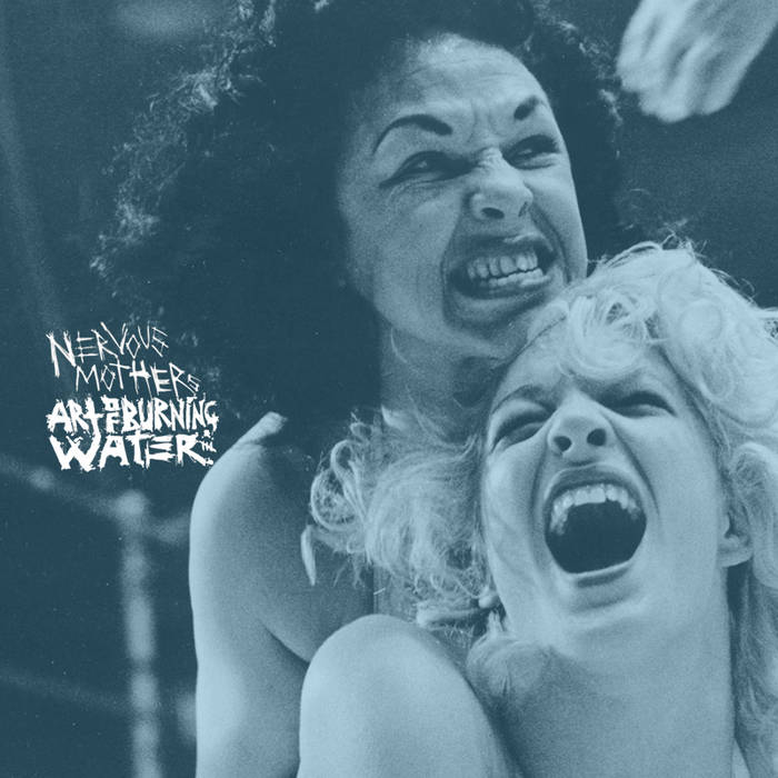 ART OF BURNING WATER - Nervous Mothers / Art Of Burning Water cover 