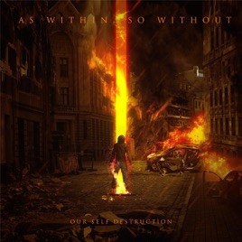 AS WITHIN SO WITHOUT - Our Self Destruction cover 