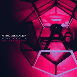 ASKING ALEXANDRIA - Alone In A Room (Dex Luthor Remix) cover 