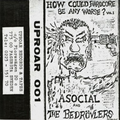 ASOCIAL - How Could Hardcore Be Any Worse? Vol. I cover 