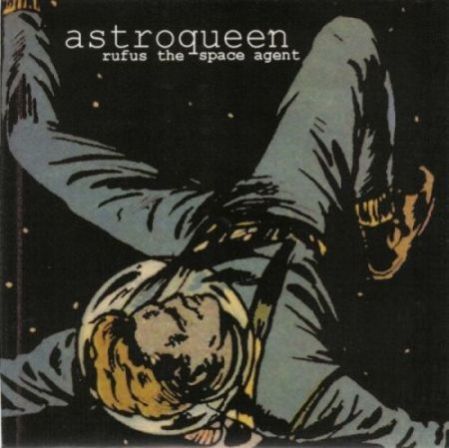 ASTROQUEEN - Rufus the Space Agent cover 
