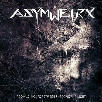 ASYMMETRY - Room 17: Hours Between Shadows and Light cover 