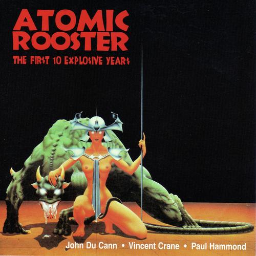 ATOMIC ROOSTER - The First 10 Explosive Years cover 