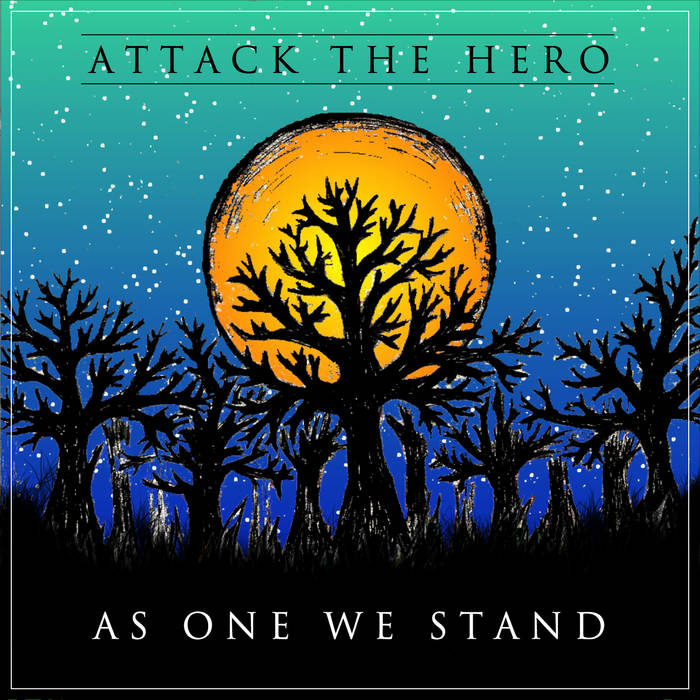 ATTACK THE HERO - As One We Stand cover 
