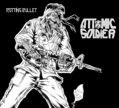 ATTOMIC SOLDIER - Rotting Bullet cover 
