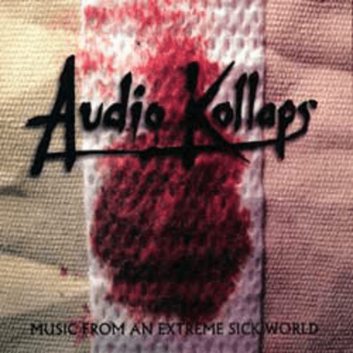 AUDIO KOLLAPS - Music From An Extreme, Sick World cover 