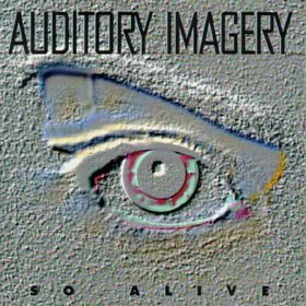 AUDITORY IMAGERY - So Alive cover 