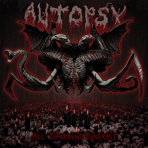 AUTOPSY - All Tomorrow's Funerals cover 