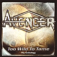 AVENGER - Too Wild to Tame - The Anthology cover 