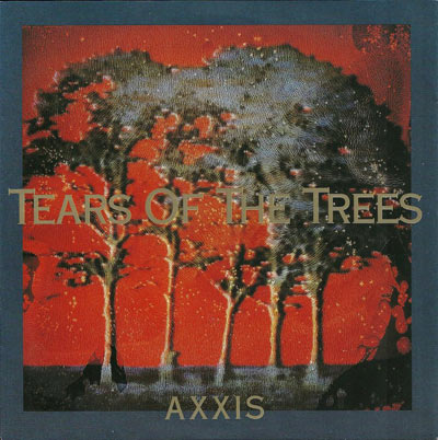 AXXIS - Tears of the Trees cover 