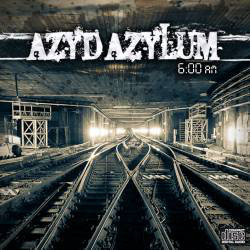 AZYD AZYLUM - 6:00 AM cover 