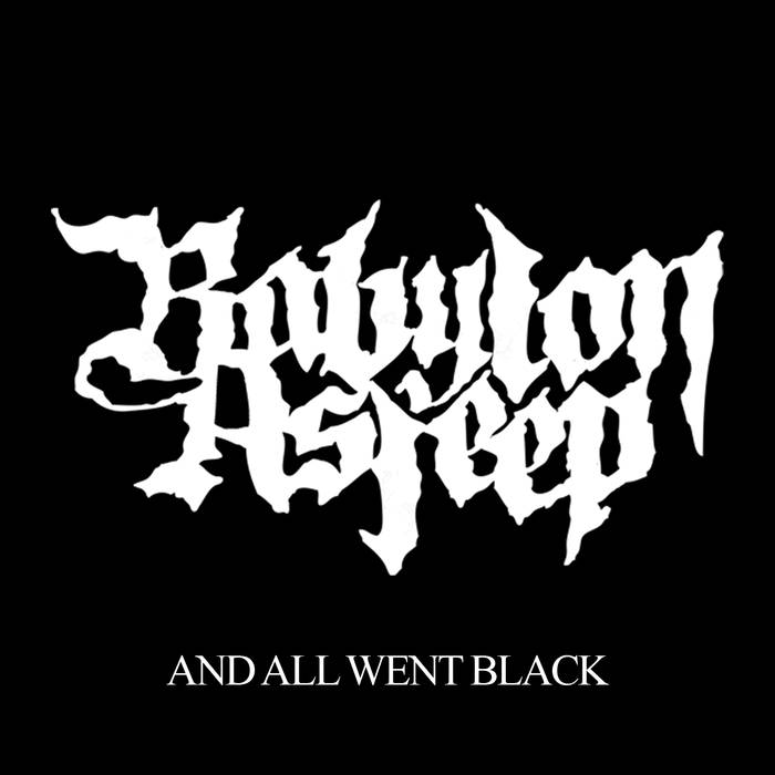 BABYLON ASLEEP - And All Went Black cover 