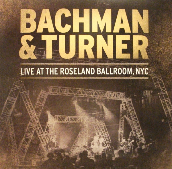 BACHMAN & TURNER - Live At The Roseland Ballroom, NYC cover 