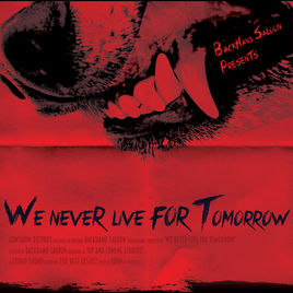 BACKHAND SALOON - We Never Live For Tomorrow cover 
