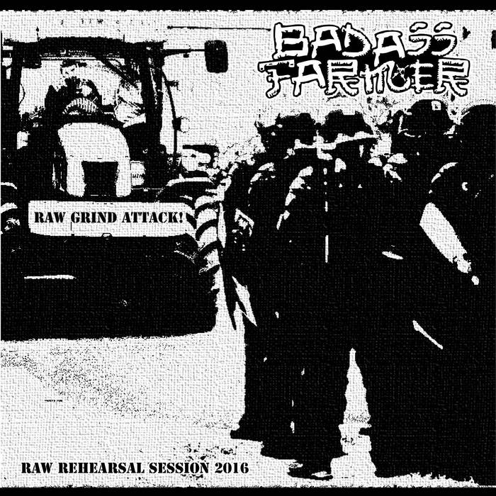 BADASS FARMER - Raw Rehearsal 2016 cover 