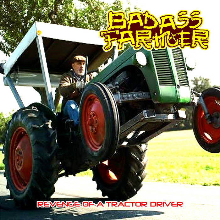 BADASS FARMER - Revenge Of A Tractor Driver cover 