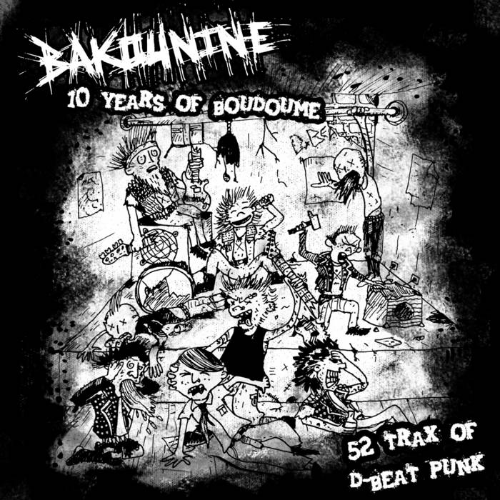 BAKOUNINE - 10 Years Of Boudoume - 52 Trax Of D-beat Punk cover 